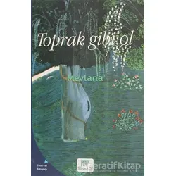 Toprak Gibi Ol - Mevlana Celaleddin Rumi - Gelenek Yayıncılık