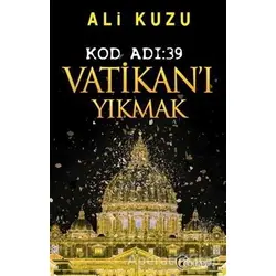 Kod Adı: 39 Vatikan’ı Yıkmak - Ali Kuzu - Eftalya Kitap