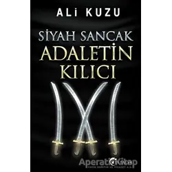 Siyah Sancak Adaletin Kılıcı - Ali Kuzu - Eftalya Kitap