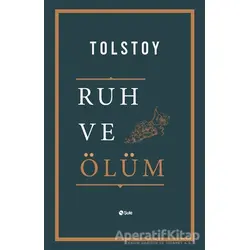 Ruh ve Ölüm - Lev Nikolayeviç Tolstoy - Şule Yayınları
