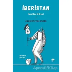 İberistan - İbretler Ülkesi 1 - Christoph von Schmid - Şule Yayınları