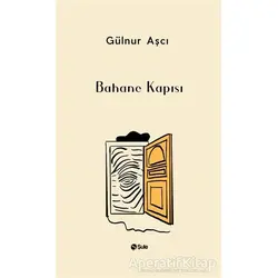 Bahane Kapısı - Gülnur Aşcı - Şule Yayınları