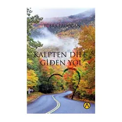 Kalpten Dile Giden Yol - Büşra Erdoğan - Ares Yayınları