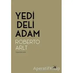 Yedi Deli Adam - Roberto Arlt - Kolektif Kitap