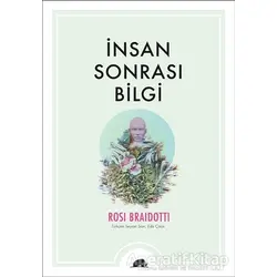 İnsan Sonrası Bilgi - Rosi Braidotti - Kolektif Kitap