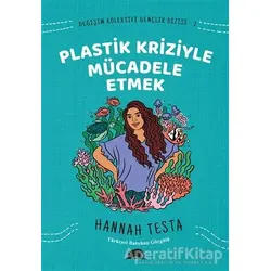 Değişim Kolektifi Gençlik Dizisi 2: Plastik Kriziyle Mücadele Etmek - Hannah Testa - Kolektif Kitap