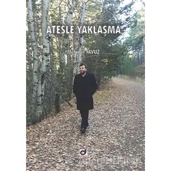 Ateşle Yaklaşma - Mehmet Yavuz - Dua Yayınları