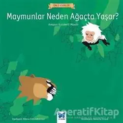 Maymunlar Neden Ağaçta Yaşar? - Kolektif - Mavi Kelebek Yayınları