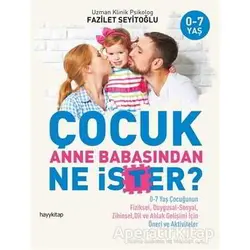 Çocuk Anne Babasından Ne İster? - Fazilet Seyitoğlu - Hayykitap