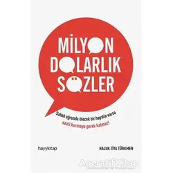 Milyon Dolarlık Sözler - Haluk Ziya Türkmen - Hayykitap