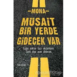 Müsait Bir Yerde Gidecek Var - Mona - Hayykitap