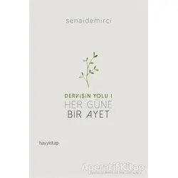Her Güne Bir Ayet - Dervişin Yolu 1 - Senai Demirci - Hayykitap