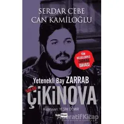 Yetenekli Bay Zarrab - Kod Adı Çikinova - Serdar Cebe - Siyah Beyaz Yayınları