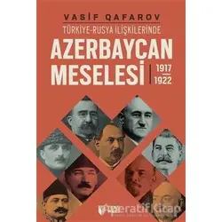Türkiye-Rusya İlişkilerinde Azerbaycan Meselesi (1917-1922)