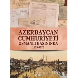 Azerbaycan Cumhuriyeti Osmanlı Basınında - Qiyas Şükürov - Teas Press - Misyon Kitapları