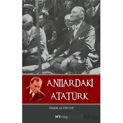 Anılardaki Atatürk - Ömer Altıntop - My Kitap