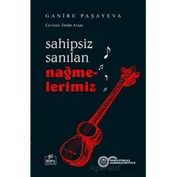 Sahipsiz Sanılan Nağmelerimiz - Ganire Paşeyeva - Sofa Yayınları