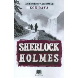 Son Dava - Sherlock Holmes - Sir Arthur Conan Doyle - Parana Yayınları