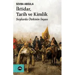 İktidar, Tarih ve Kimlik - Sevba Abdula - Vakıfbank Kültür Yayınları