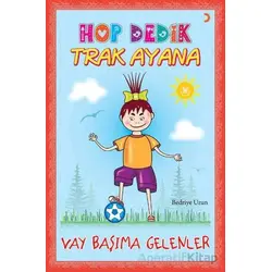 Hop Dedik Trak Ayana - Bedriye Uzun - Cinius Yayınları