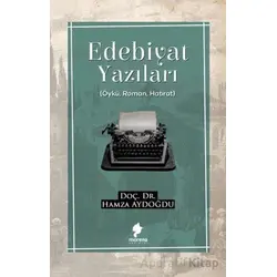 Edebiyat Yazıları - Hamza Aydoğdu - Morena Yayınevi