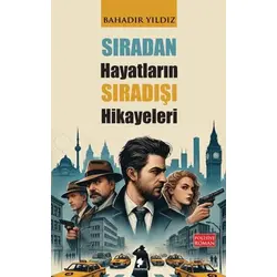 Sıradan Hayatların Sıradışı Hikayeleri - Bahadır Yıldız - Morena Yayınevi