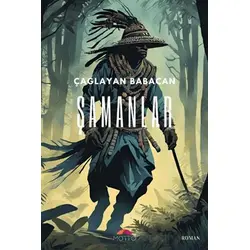 Şamanlar - Çağlayan Babacan - Motto Yayınları