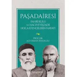 Paşadairesi | Fahri Kulu ve Hacıveyiszade Hoca Efendilerin Hayatı - Ali Osman Koçkuzu - Kitap Arası