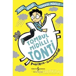 Tombul Midilli Tonti - İşte Geldi Tombul Midilli - Philip Reeve - İş Bankası Kültür Yayınları