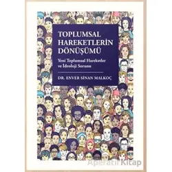 Toplumsal Hareketlerin Dönüşümü - Enver Sinan Malkoç - Cinius Yayınları