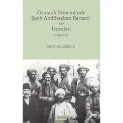 Osmanlı Dönemi’nde Şeyh Abdüsselam Barzani ve İsyanları - Kolektif - Kitabevi Yayınları