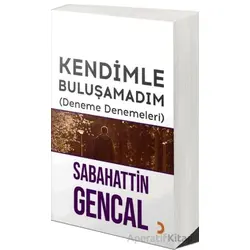 Kendimle Buluşamadım - Sabahattin Gencal - Cinius Yayınları