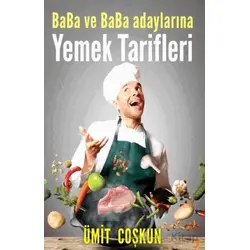 Baba ve Baba Adaylarına Yemek Tarifleri - Ümit Coşkun - Cinius Yayınları