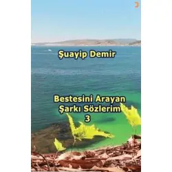 Bestesini Arayan Şarkı Sözlerim 3 - Şuayip Demir - Cinius Yayınları