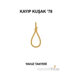 Kayıp Kuşak 78 - Yavuz Tanyeri - Cinius Yayınları