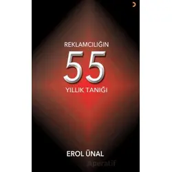 Reklamcılığın 55 Yıllık Tanığı - Erol Ünal - Cinius Yayınları