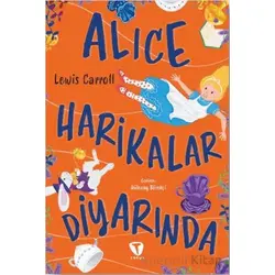 Alice Harikalar Diyarında - Lewis Carroll - Turkuvaz Çocuk