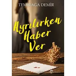 Ayrılırken Haber Ver - Temirağa Demir - Eftalya Kitap