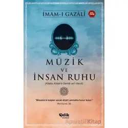 Müzik ve İnsan Ruhu - İmam Gazali - Çelik Yayınevi