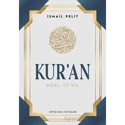 Kuran-ı Kerim Meal - Tevil (Orta Boy - Ciltli Arapçalı) - İsmail Pelit - Ortak Akıl Yayınları