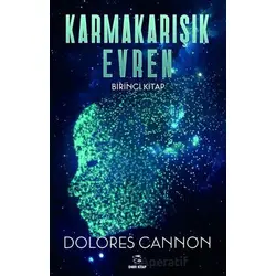 Karmakarışık Evren 1. Cilt - Dolores Cannon - Onur Kitap
