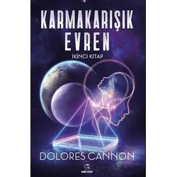 Karmakarışık Evren- 2. Cilt - Dolores Cannon - Onur Kitap