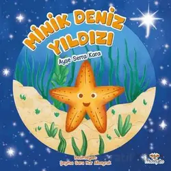 Minik Deniz Yıldızı - Ayşe Serra Kara - Mosquito Yayınları