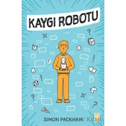 Kaygı Robotu - Simon Packham - Genç Timaş