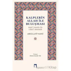 Kalplerin Allah İle Buluşması/ Hâdi’l-Kulûb İlâ Likâi’l-Mahbûb - Abdüllatif Kudsi - Dergah Yayınları