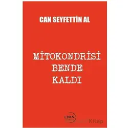 Mitokondrisi Bende Kaldı - Can Seyfettin Al - Liman Yayınevi