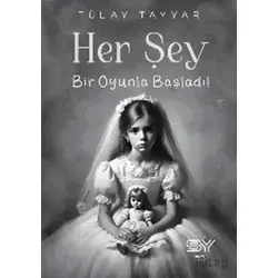 Her Şey Bir Oyunla Başladı - Tülay Tayyar - Servet Yayınevi