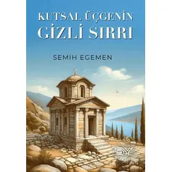 Kutsal Üçgenin Gizli Sırrı - Semih Egemen - Servet Yayınevi