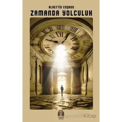 Zamanda Yolculuk - Alaettin Coşkun - Yükseliş Yayınları