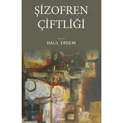 Şizofren Çiftliği - Halil Erdem - Armoni Yayıncılık